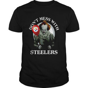 Cool Gift For Fans Dont Mess With Pittsburgh Steelers Pennywise Offcial Shirt